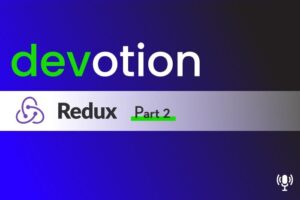 Devotion podcast episode redux part 2